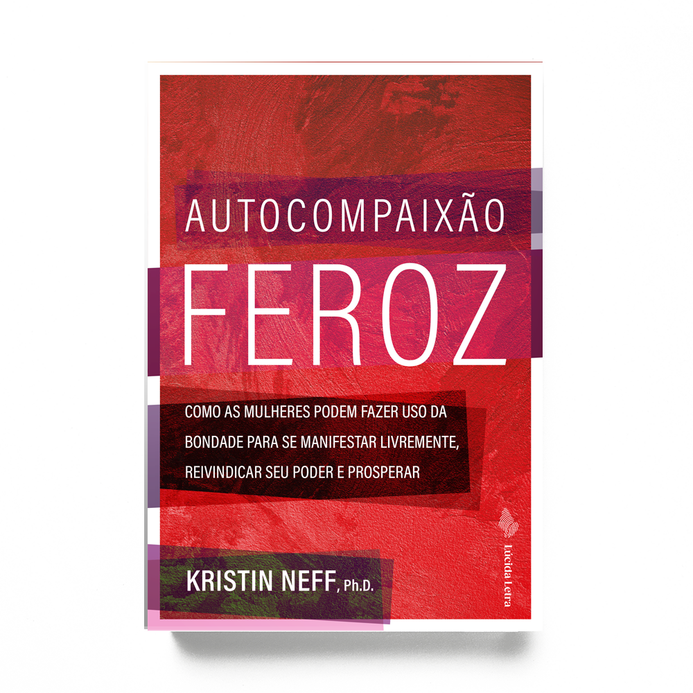 Capa do livro Autocompaixão feroz, de Kristin Neff