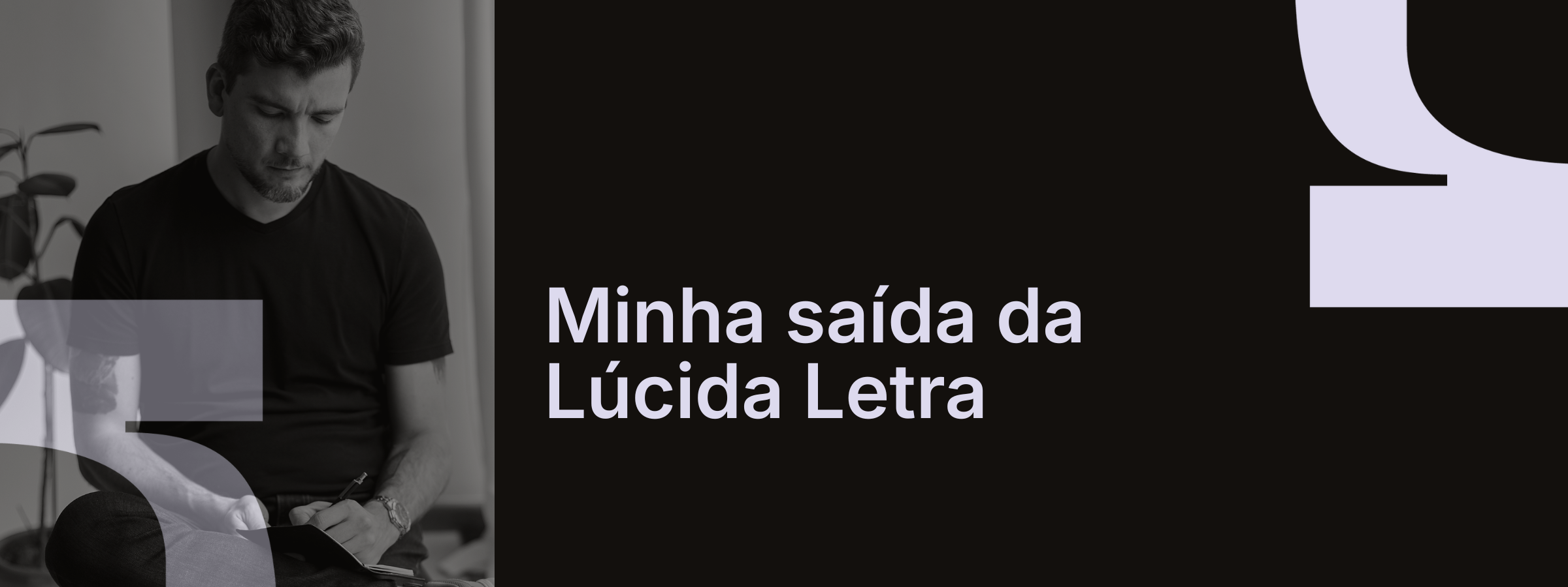 Minha saída da Lúcida Letra